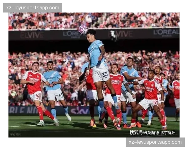阿森纳定位球战术成为胜负手 三次角球转化奠定比赛基调
